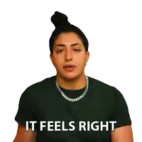 a woman says it feels right while wearing a green shirt