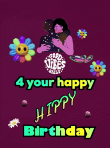 a purple background with flowers and the words 4 your happy hippy birthday on it