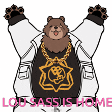 a drawing of a bear with the words lou sass is home written below it