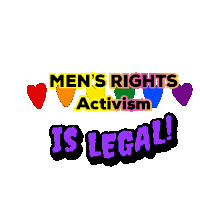 men 's rights activism is legal with a rainbow background