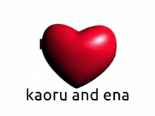 two red hearts with kaoru and ena written on it
