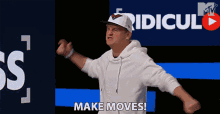 Make Moves Rob Dyrdek GIF - Make Moves Rob Dyrdek Ridiculousness GIFs
