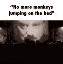 No More Monkeys Jumping On The Bed GIF - No More Monkeys Jumping On The Bed GIFs