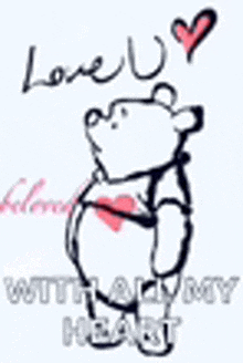 a drawing of winnie the pooh holding a heart with the words `` love u with my heart '' .