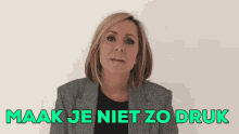 Angela Groothuizen Krien GIF - Angela Groothuizen Krien Maak Je Niet Zo Druk GIFs