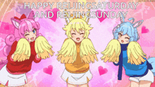 a cartoon of three cheerleaders with the words happy rejing saturday and rejing sunday