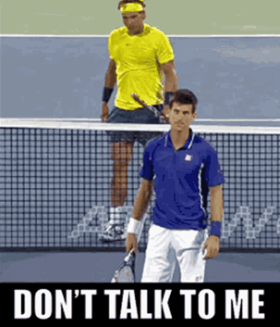 Dont Talk To Me Rafael Nadal GIF - Dont Talk To Me Rafael Nadal Novak  Djokovic - Discover & Share GIFs
