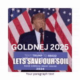 a picture of donald trump giving a speech with a sign that says " lets save our soil "
