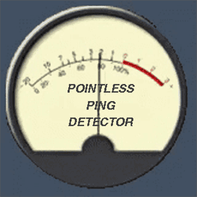 a gauge that says pointless ping detector with a red line