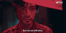 But We Are Still Alive Sweet Home GIF - But We Are Still Alive Sweet Home Dont Give Up GIFs