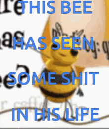 This Bee Has Seen Some Shit GIF - This Bee Has Seen Some Shit GIFs