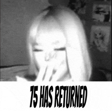 a black and white photo of a woman with the words 75 has returned
