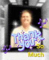 a picture of a man with the words thank you so much behind him