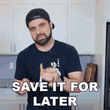 Save It For Later Paul Karyakos GIF - Save It For Later Paul Karyakos Chefpk GIFs