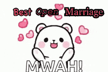 a cartoon of a teddy bear with hearts around it and the words `` best open marriage mwah ! ''