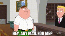 Family Guy Peter Griffin GIF - Family Guy Peter Griffin Hey Any Mail For Me GIFs
