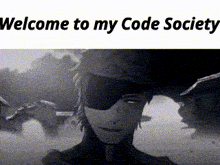 a black and white image of a man wearing sunglasses and a hat with the words welcome to my code society .
