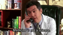 Medicine Is Not A Science - Doctor GIF