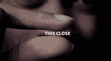This Close GIF - This Close GIFs