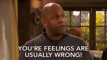 Youre Feelings Are Usually Wrong Victor Baxter GIF - Youre Feelings Are Usually Wrong Victor Baxter Ravens Home GIFs
