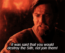 destroy the sith star wars it was said that you would destroy the sith not join them