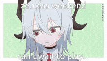 a cartoon of a girl and a demon with the words zenless weekend can 't wait to play