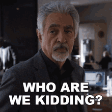 Who Are We Kidding David Rossi GIF - Who Are We Kidding David Rossi Criminal Minds Evolution GIFs