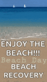 a picture of a beach with the words enjoy the beach !!! beach day beach recovery