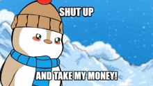 a penguin with a scarf around its neck says shut up and take my money