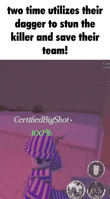 a screenshot of a video game that says " two time utilizes their dagger to stun the killer and save their team "
