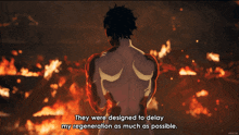 a man stands in front of a fire with the words they were designed to delay my regeneration as much as possible below him