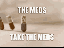 The Meds Take The Meds GIF - The Meds Take The Meds Meds GIFs