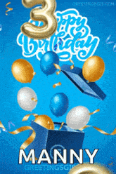 a birthday card for manny with balloons and a gift box