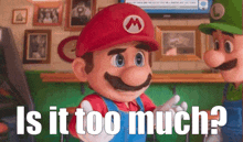Mario Movie Is It Too Much GIF - Mario Movie Is It Too Much Too Much GIFs