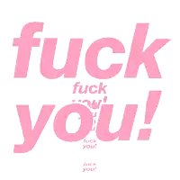 a pink and white poster that says fuck you