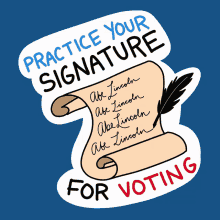 practice your signature for voting signature voting vote by mail vote