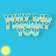 Good Why Did I Marry You GIF - Good Why Did I Marry You GIFs