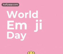 a pink background with the words world em ji day written on it