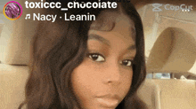 a close up of a woman 's face with toxiccc_chocolate nacy leanin written above her