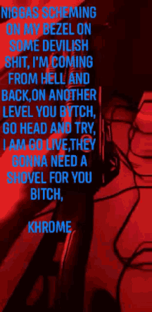 a poster that says nigga scheming on my bezel on some devilish shit i m coming from hellland