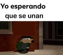 a cartoon character is sitting in front of a door with the words yo esperando que se unan above him