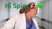 a doctor with a stethoscope around her neck and the words hi spicy written above her