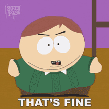 Thats Fine Eric Cartman GIF - Thats Fine Eric Cartman South Park GIFs