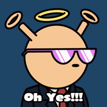 a cartoon character is wearing sunglasses and a halo and says oh yes