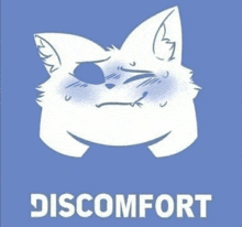 a drawing of a cat with a sad look on its face and the word discomfort .