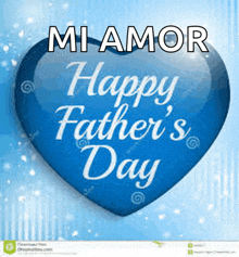 a blue heart with the words " mi amor happy father 's day " written on it