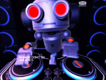 a robot with red eyes is on a dj 's turntable with the words please do n't go asthetics on the bottom