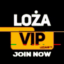a yellow sign with the words loza vip join now on it .