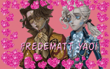 a picture of two men with the words fredematt yaoi in pink letters