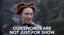 Mary Stuart Saoirse Ronan GIF - Mary Stuart Saoirse Ronan Our Swords Are Not Just For Show GIFs